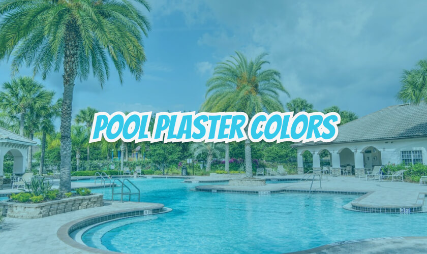 Pool Plaster Colors